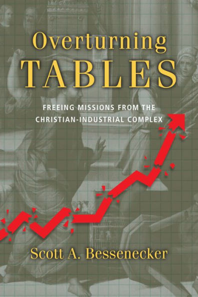 Overturning Tables: Freeing Missions From The Christian-Industrial Complex