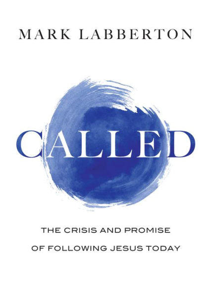 Called: The Crisis And Promise Of Following Jesus Today
