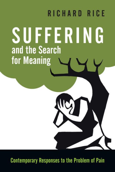 Suffering And The Search For Meaning: Contemporary Responses To The Problem Of Pain