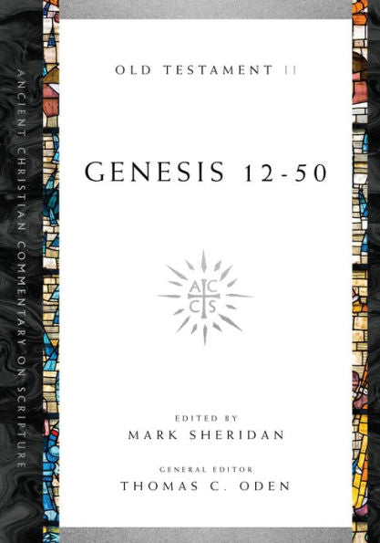 Genesis 12-50 (Ancient Christian Commentary On Scripture)