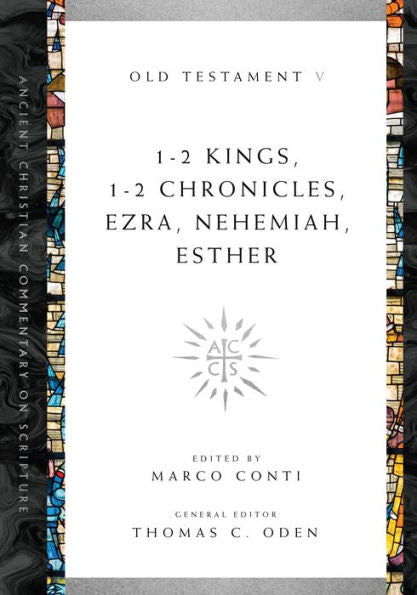 1-2 Kings, 1-2 Chronicles, Ezra, Nehemiah, Esther (Ancient Christian Commentary On Scripture)