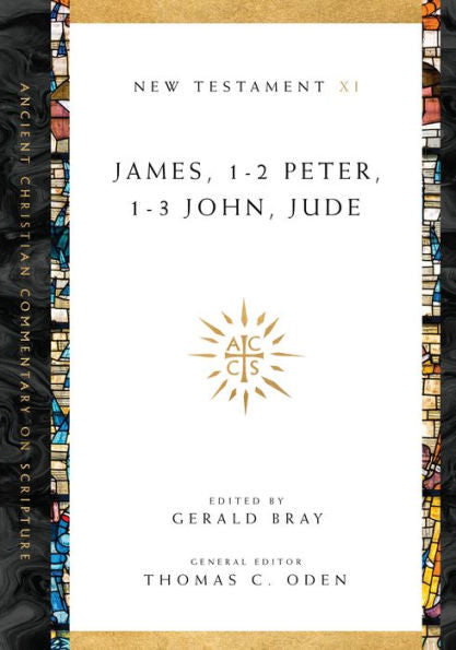 James, 1-2 Peter, 1-3 John, Jude (Ancient Christian Commentary On Scripture)
