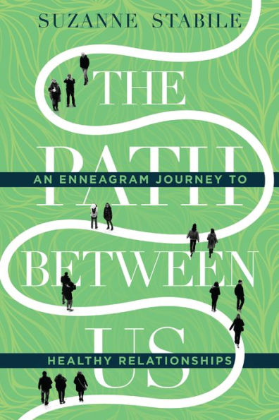 The Path Between Us: An Enneagram Journey To Healthy Relationships