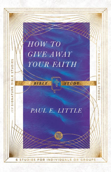 How To Give Away Your Faith Bible Study (Ivp Signature Bible Studies)