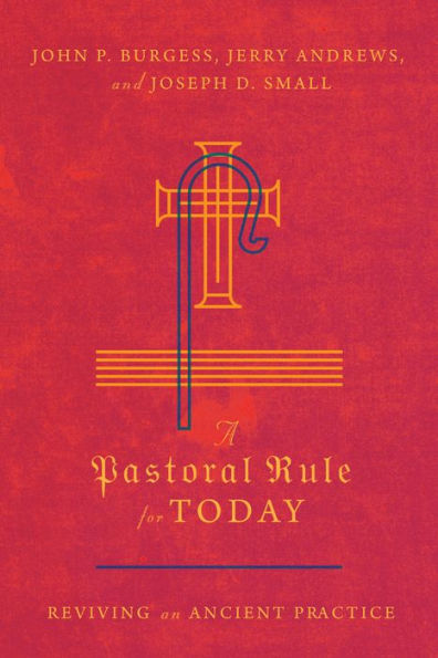 A Pastoral Rule For Today: Reviving An Ancient Practice