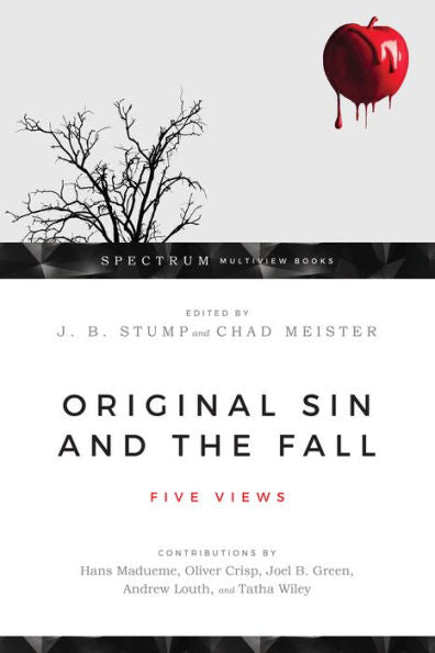 Original Sin And The Fall: Five Views (Spectrum Multiview Book Series)