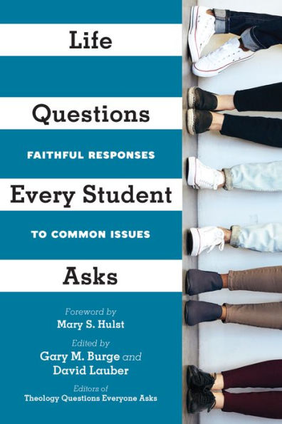 Life Questions Every Student Asks: Faithful Responses To Common Issues