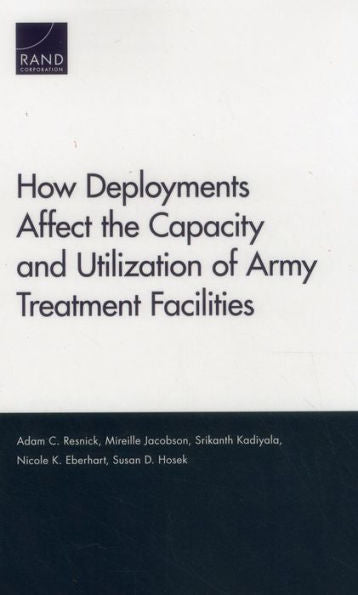 How Deployments Affect The Capacity And Utilization Of Army Treatment Facilities