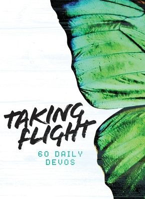 Taking Flight: 60 Daily Devos