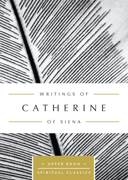 Writings Of Catherine Of Siena (Upper Room Spiritual Classics) (Upper Room Spritual Classics)