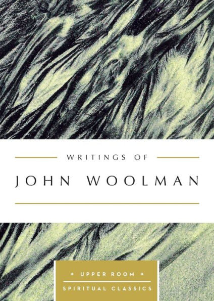 Writings Of John Woolman (Upper Room Spiritual Classics) (Upper Room Spritual Classics)