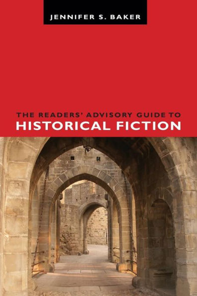 The Readers' Advisory Guide To Historical Fiction (Ala Readers' Advisory Series)