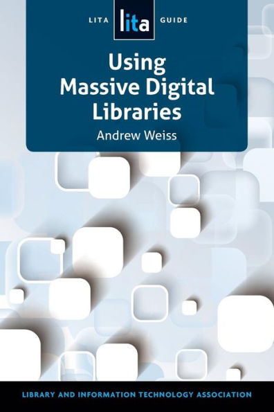 Using Massive Digital Libraries (Lita Guides)