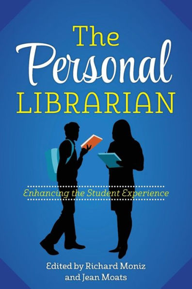 The Personal Librarian: Enhancing The Student Experience