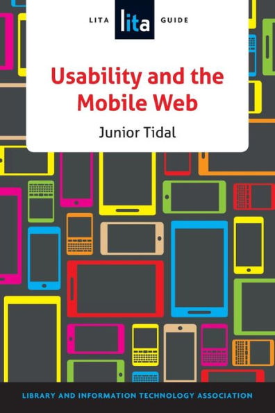 Usability And The Mobile Web (Lita Guides)