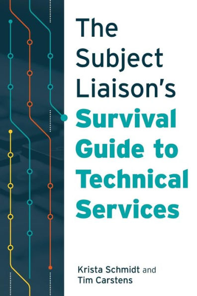 The Subject Liaison'S Survival Guide To Technical Services