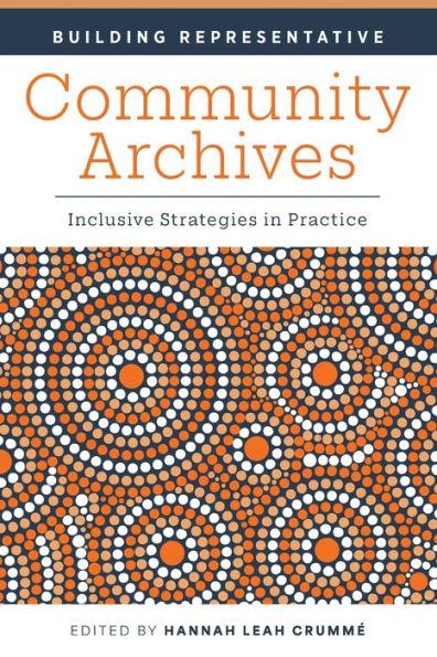 Building Representative Community Archives: Inclusive Strategies In Practice