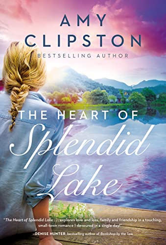 The Heart Of Splendid Lake: A Sweet Romance