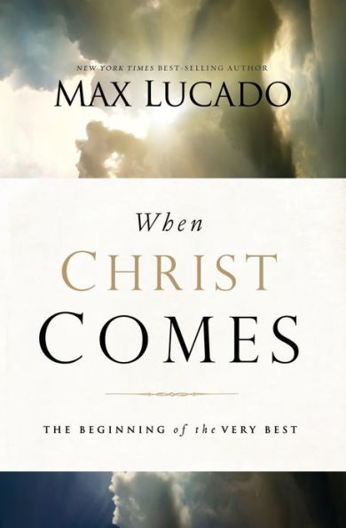 When Christ Comes: The Beginning Of The Very Best