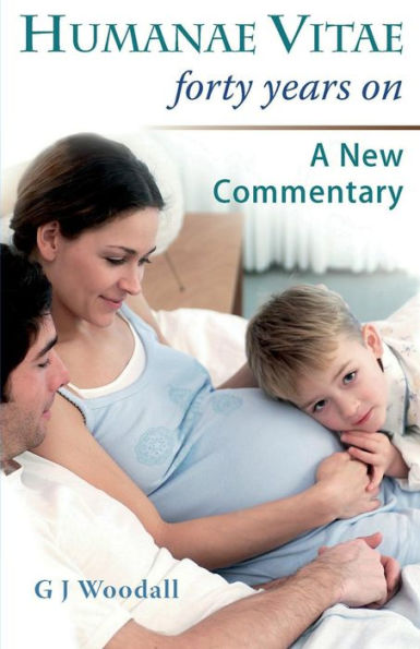 Humanae Vitae Forty Years On. A New Commentary