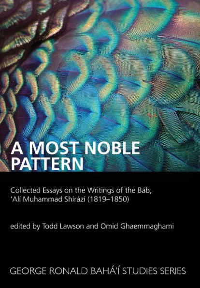 A Most Noble Pattern (George Ronald Baha'I Studies)