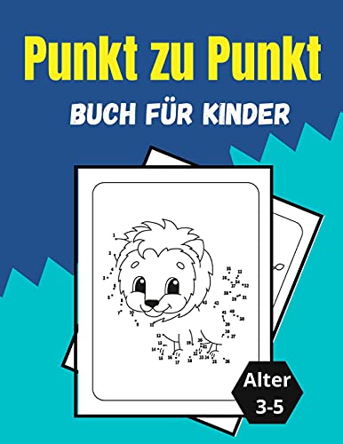 Punkt Zu Punkt Buch F?·??R Kinder Alter 3-5: Erstaunlich Und Spa?·?? Dot To Dot Puzzles F?·??R Kinder, Kleinkinder, Jungen Und M?·?±Dchen (German Edition)