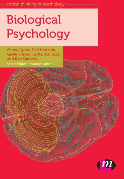 Biological Psychology (Critical Thinking In Psychology Series)
