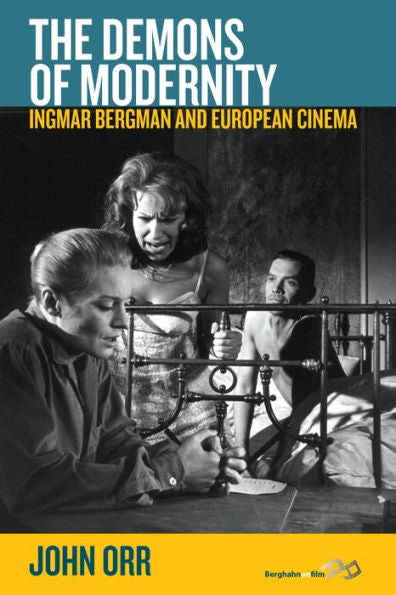 The Demons Of Modernity: Ingmar Bergman And European Cinema