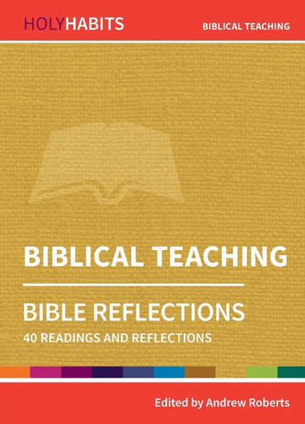 Biblical Teaching: 40 Readings And Teachings (Holy Habits Bible Reflections)