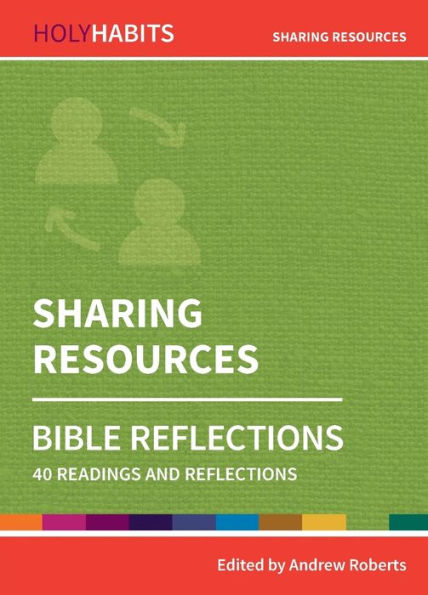 Sharing Resources: 40 Readings And Teachings (Holy Habits Bible Reflections)