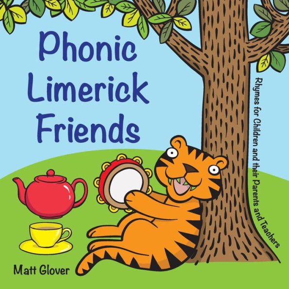 Phonic Limerick Friends: Rhymes For Children And Their Parents And Teachers