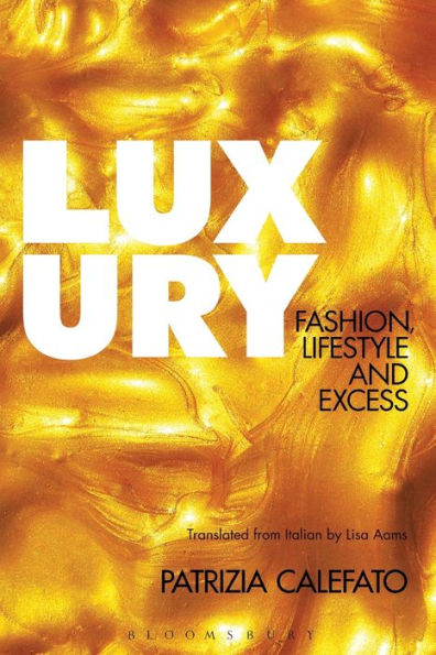 Luxury: Fashion, Lifestyle And Excess