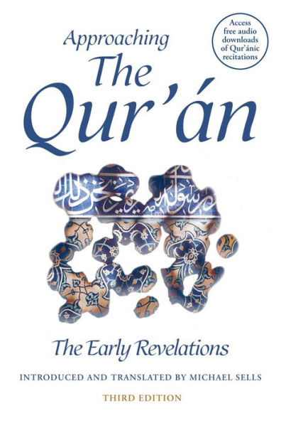 Approaching The Qur'An: The Early Revelations (Third Edition)