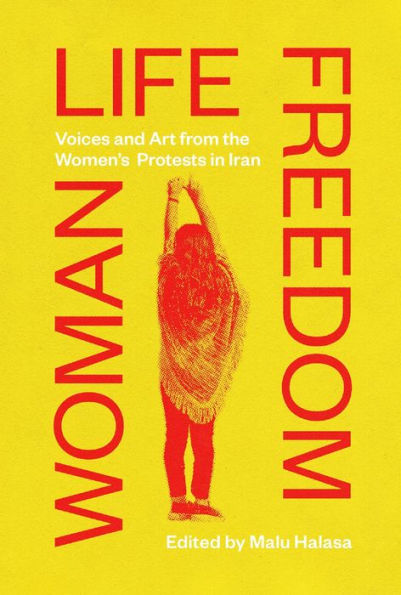 Woman Life Freedom: Voices And Art From The Women?? Protests In Iran