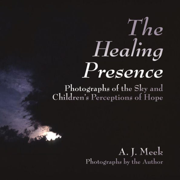 The Healing Presence, Photographs Of The Sky And Children'S Perceptions Of Hope