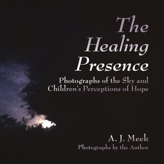 The Healing Presence, Photographs Of The Sky And Children'S Perceptions Of Hope