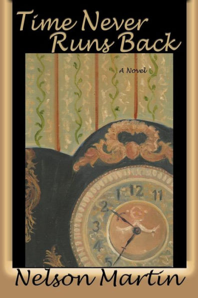 Time Never Runs Back, A Novel