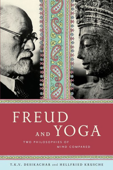 Freud And Yoga: Two Philosophies Of Mind Compared