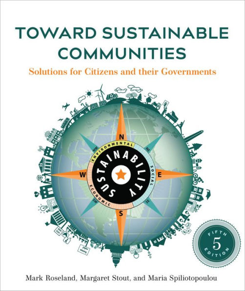 Toward Sustainable Communities, Fifth Edition: Solutions For Citizens And Their Governments