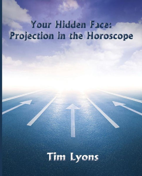 Your Hidden Face: Projection In The Horoscope