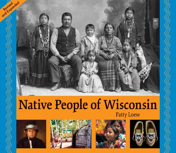 Native People Of Wisconsin, Revised Edition (New Badger History)