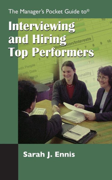 The Managers Pocket Guide To Interviewing And Hiring Top Performers