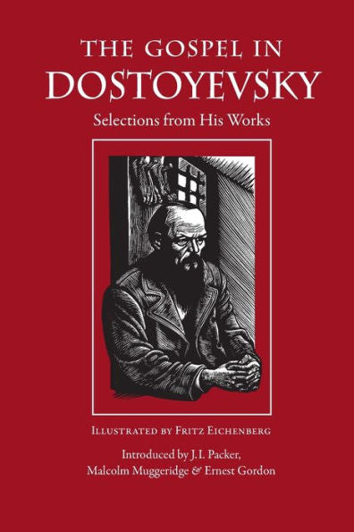 The Gospel In Dostoyevsky: Selections From His Works (The Gospel In Great Writers)
