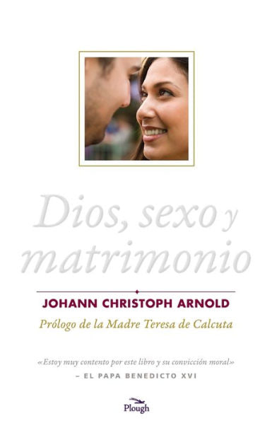 Dios, Sexo Y Matrimonio (Spanish Edition)