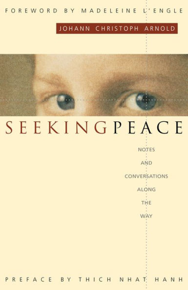 Seeking Peace: Notes And Conversations Along The Way