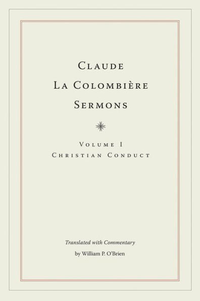 Claude La Colombière Sermons: Christian Conduct