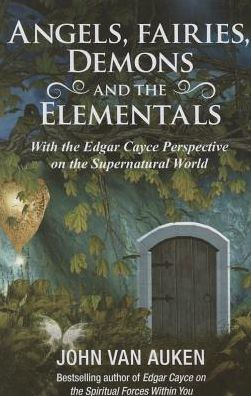 Angels, Fairies, Demons, And The Elementals