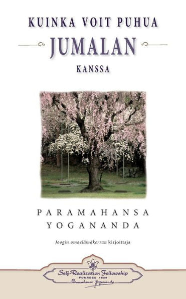 Kuinka Voit Puhua Jumalan Kanssa - How You Can Talk With God (Finnish) (Finnish Edition)