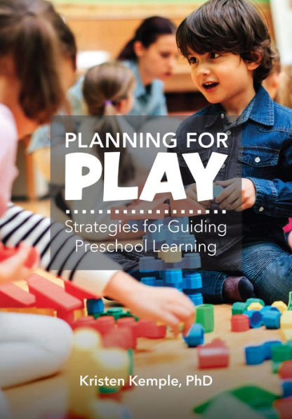 Planning For Play: Strategies For Guiding Preschool Learning