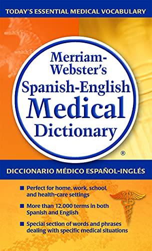 Merriam-Webster's Spanish-English Medical Dictionary, Newest Edition (Spanish And English Edition)